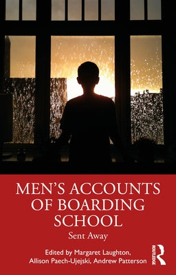 Men's Accounts of Boarding School: Sent Away by Laughton, Margaret