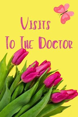 Visits to the Doctor: Organize your visits to the doctor- Follow up visit clinic or hospital/ Doctor Appointment, Medical, Healthcare - Pape by Publishing, Modhouses