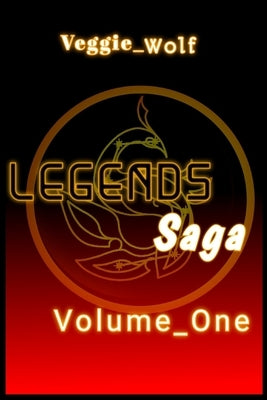Legend saga: Volume-One by Wolf, Veggie_