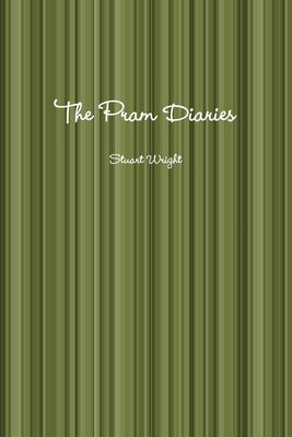 The Pram Diaries by Wright, Stuart