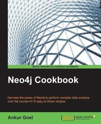 Neo4j Cookbook by Goel, Ankur
