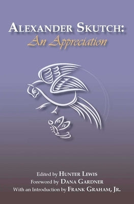Alexander Skutch: An Appreciation by Lewis, Hunter