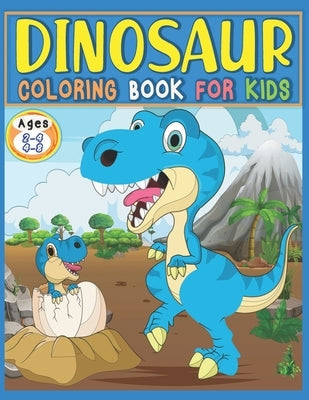 Dinosaur Coloring Book For Kids Ages 2-4, 4-8: Great Gift For Boys And Girls featuring 39 Best Illustration, Dinosaur Fun Activity Book adventure For by Taouil, The