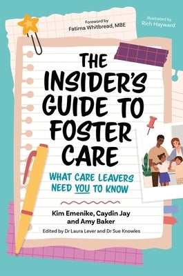 The Insider's Guide to Foster Care: What Care Leavers Need You to Know by Knowles, Sue
