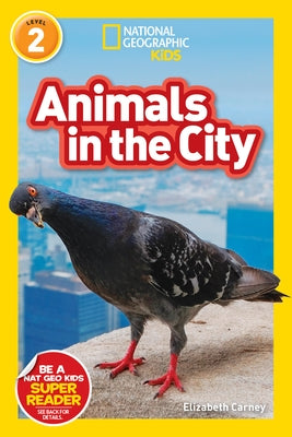 National Geographic Readers: Animals in the City (L2) by Carney, Elizabeth