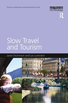 Slow Travel and Tourism by Dickinson, Janet
