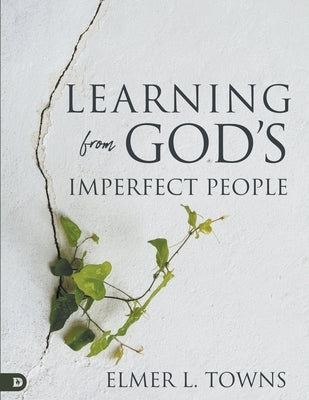 Learning from God's Imperfect People by Towns, Elmer L.