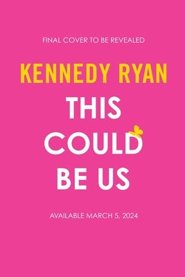 This Could Be Us by Ryan, Kennedy