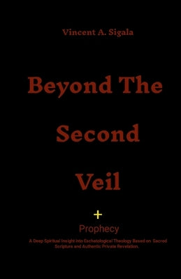 Beyond the Second Veil by Sigala, Vincent
