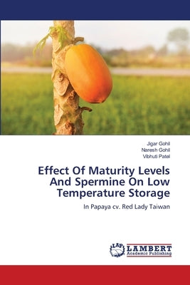 Effect Of Maturity Levels And Spermine On Low Temperature Storage by Gohil, Jigar