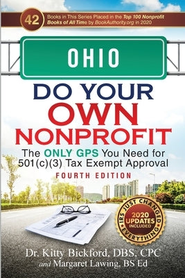 Ohio Do Your Own Nonprofit: The Only GPS You Need for 501c3 Tax Exempt Approval by Bickford, Kitty