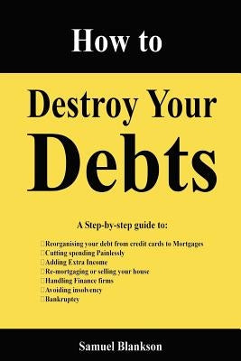 How to Destroy Your Debts by Blankson, Samuel