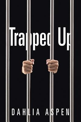 Trapped Up by Aspen, Dahlia