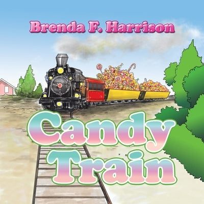 Candy Train by Harrison, Brenda F.