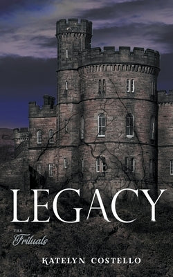 Legacy by Costello, Katelyn