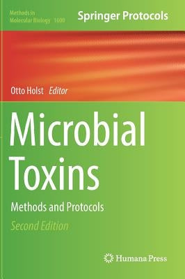 Microbial Toxins: Methods and Protocols by Holst, Otto