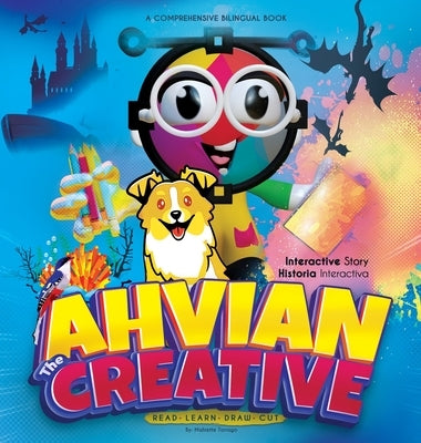 Ahvian The Creative: A Comprehensive Bilingual Book (Read, Learn, Draw & Cut). by Tarrago, Mahiette