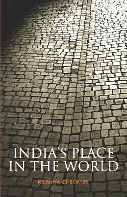 India's Place in the World by Chilukuri, Krishna