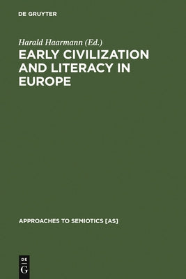 Early Civilization and Literacy in Europe by Haarmann, Harald