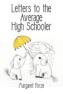 Letters to the Average High Schooler by Forze, Margaret