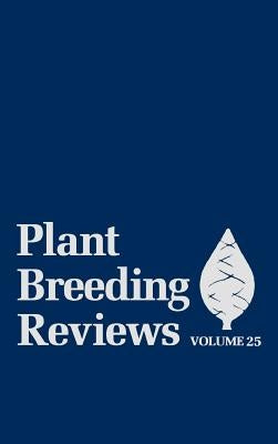 Plant Breeding Reviews, Volume 25 by Janick, Jules