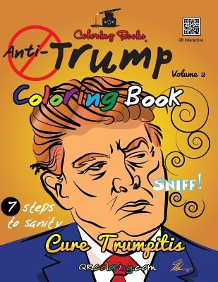 The Anti-Trump Coloring Book: #CureLIFEwithaCrayon by Browne, Mike