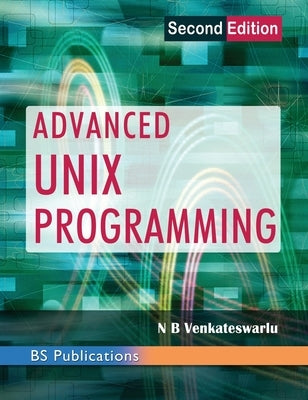 Advanced UNIX Programming by Venkateswarlu, N. B.