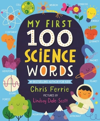 My First 100 Science Words by Ferrie, Chris