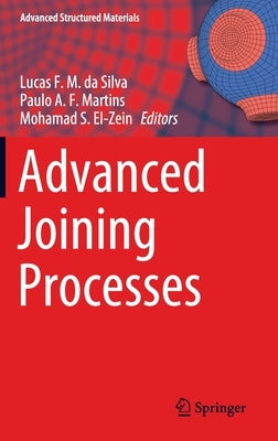 Advanced Joining Processes by Da Silva, Lucas F. M.