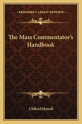 The Mass Commentator's Handbook by Howell, Clifford