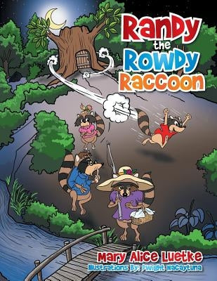 Randy the Rowdy Raccoon by Luetke, Mary Alice