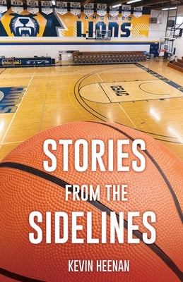 Stories from the Sidelines by Heenan, Kevin