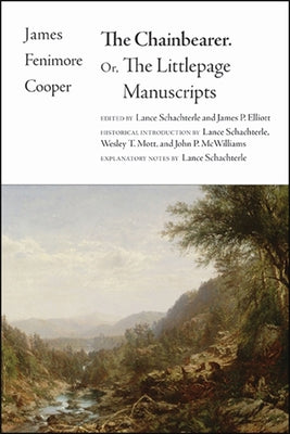 The Chainbearer: Or, the Littlepage Manuscripts by Cooper, James Fenimore