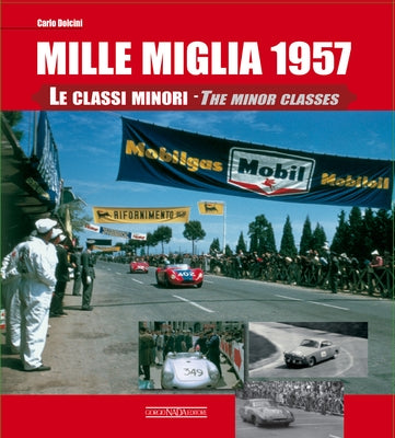 Mille Miglia 1957: The Minor Classes by Dolcini, Carlo