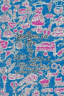 Recipes for Life: Tales with Taste by Lightfoot, Kate