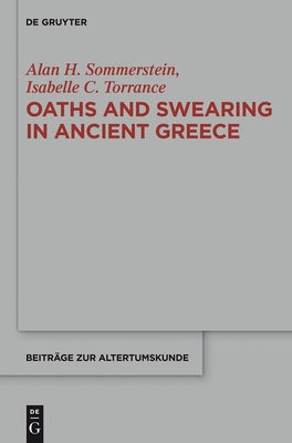 Oaths and Swearing in Ancient Greece by Sommerstein, Alan H.