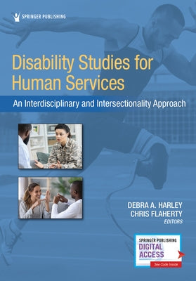 Disability Studies for Human Services: An Interdisciplinary and Intersectionality Approach by Harley, Debra