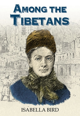 Among the Tibetans by Bird, Isabella