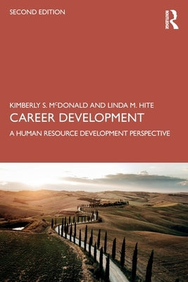 Career Development: A Human Resource Development Perspective by McDonald, Kimberly S.