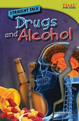 Straight Talk: Drugs and Alcohol by Paris, Stephanie