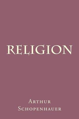 Religion by Schopenhauer, Arthur
