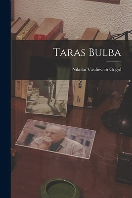 Taras Bulba by Gogol, Nikolai Vasilievich