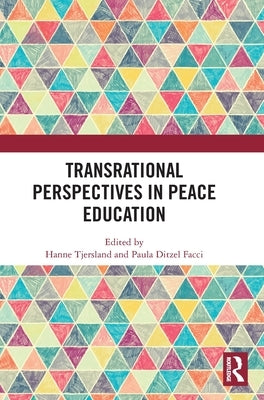 Transrational Perspectives in Peace Education by Tjersland, Hanne