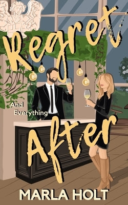 Regret and Everything After by Holt, Marla
