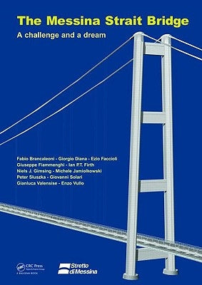 The Messina Strait Bridge: A Challenge and a Dream by Brancaleoni, Fabio