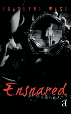 Ensnared by Wase, Prashant