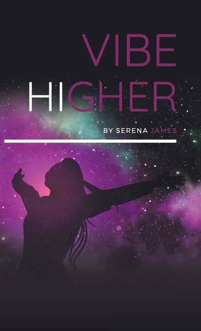 Vibe Higher by James, Serena