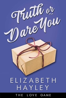 Truth or Dare You by Hayley, Elizabeth