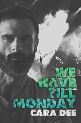 We Have Till Monday by Dee, Cara