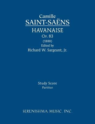 Havanaise, Op.83: Study score by Saint-Saens, Camille